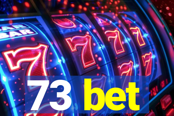 73 bet